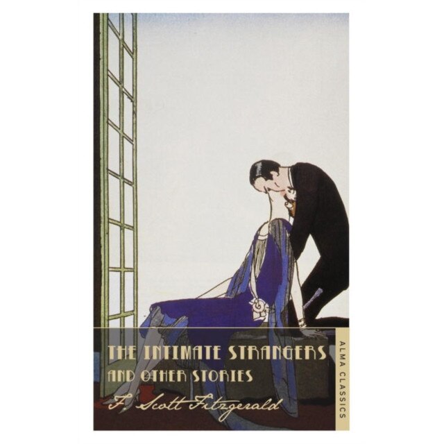 The Intimate Strangers and Other Stories de F. Scott Fitzgerald
