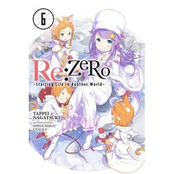 Re:ZERO -Starting Life in Another World-, Vol. 6 (light novel) de Tappei Nagatsuki Re:ZERO -Starting Life in Another World-, Vol. 6 (light novel) de Tappei Nagatsuki