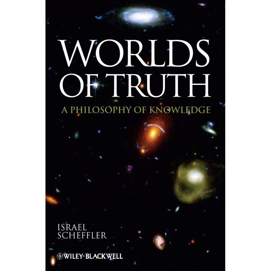 Worlds of Truth de Israel Scheffler