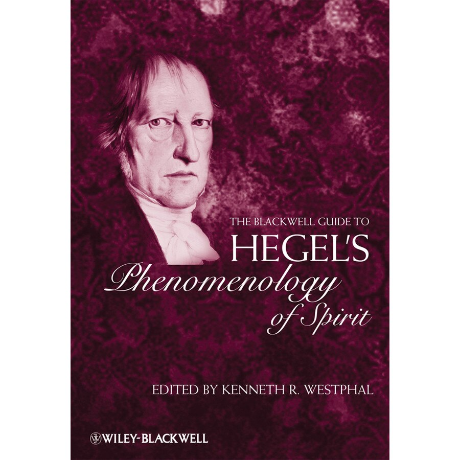 The Blackwell Guide to Hegel′s Phenomenology of Spirit de Kenneth R. Westphal