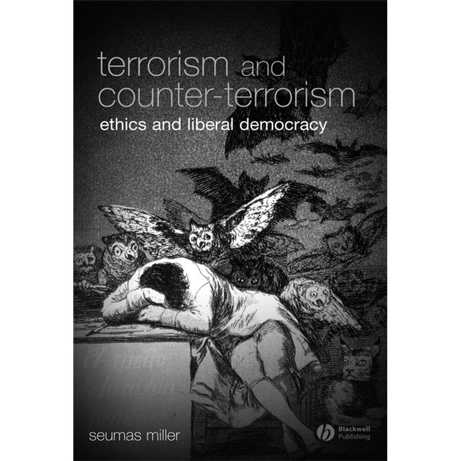 Terrorism and Counter/-/Terrorism de Seumas Miller