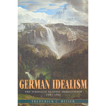 German Idealism /-/ The Struggle Against Subjectivism, 1781′1801 de Frederick C Beiser German Idealism /-/ The Struggle Against Subjectivism, 1781′1801 de Frederick C Beiser