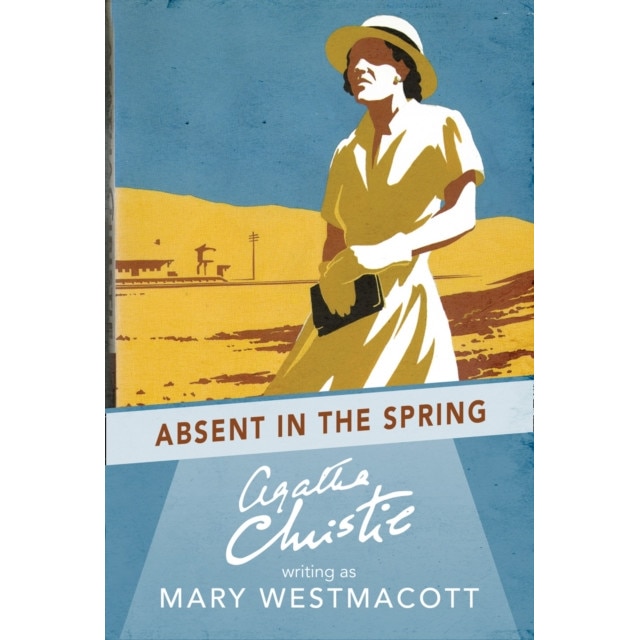 Absent in the Spring de Mary Westmacott