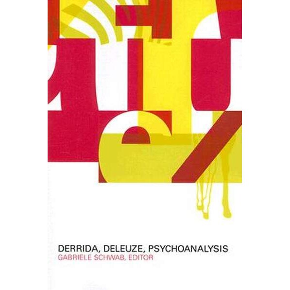 Derrida, Deleuze, Psychoanalysis de Gabriele Schwab