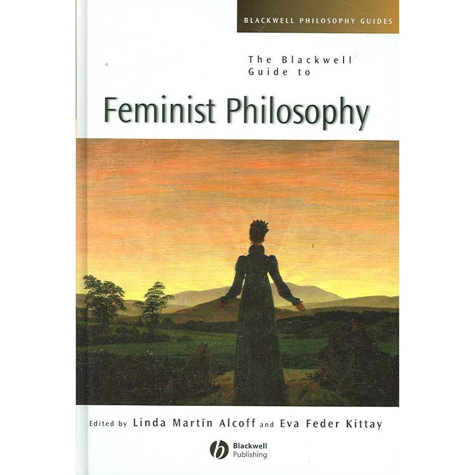 The Blackwell Guide to Feminist Philosophy de Eva Feder Kittay [Hardback]