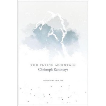 The Flying Mountain de Christoph Ransmayr The Flying Mountain de Christoph Ransmayr