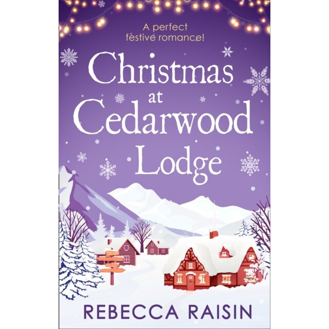 Christmas At Cedarwood Lodge de Rebecca Raisin