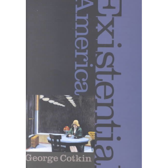 Existential America de George Cotkin