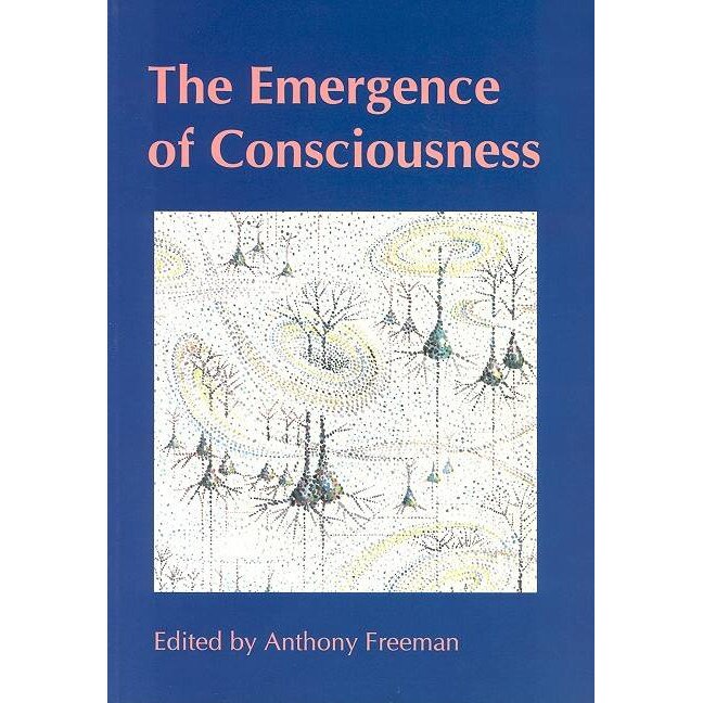 The Emergence of Consciousness de Anthony Freeman