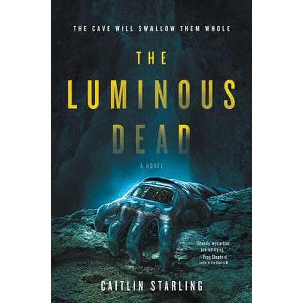 The Luminous Dead de Caitlin Starling