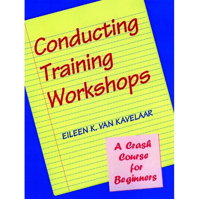 Conducting Training Workshops de Eileen K. Van Kavelaar