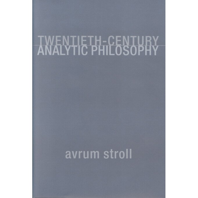 Twentieth/-/Century Analytic Philosophy de Avrum Stroll [Hardback]