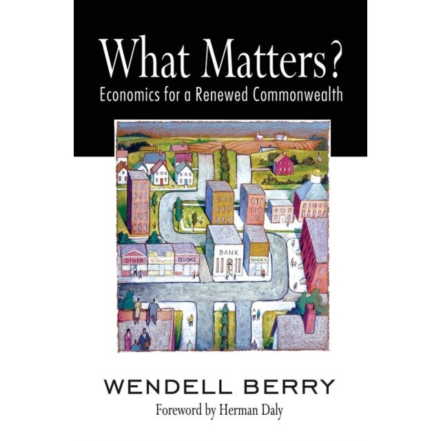 What Matters? de Wendell Berry