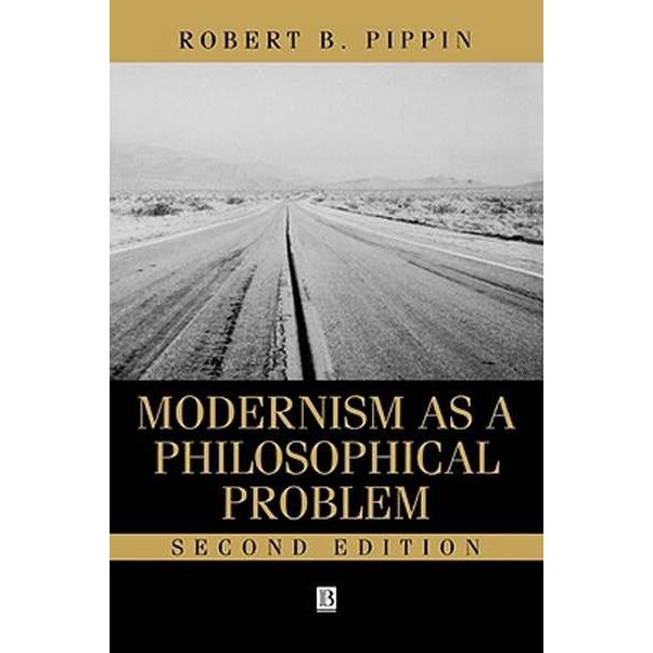 Modernism as a Philosophical Problem de Robert B. Pippin