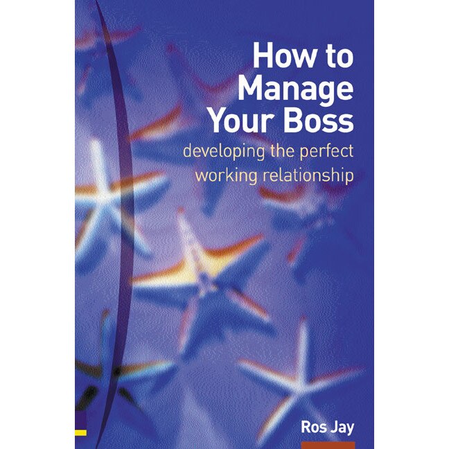How to Manage Your Boss de Ros Jay