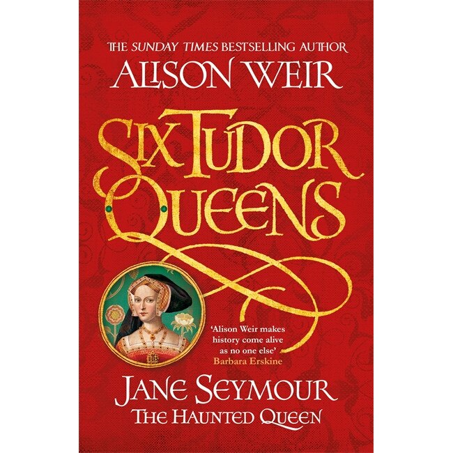 Six Tudor Queens 3: Jane Seymour, The Haunted Queen de Alison Weir