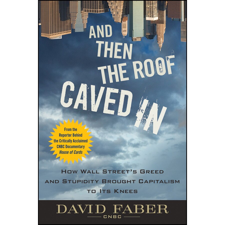 And Then the Roof Caved In de David Faber [Hardback]