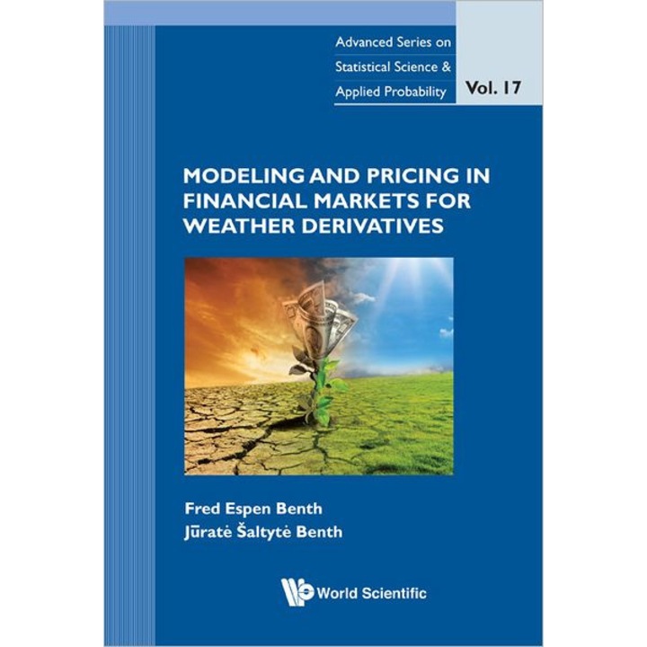 Modeling and Pricing in Financial Markets for Weather Derivatives de Fred Espen Benth