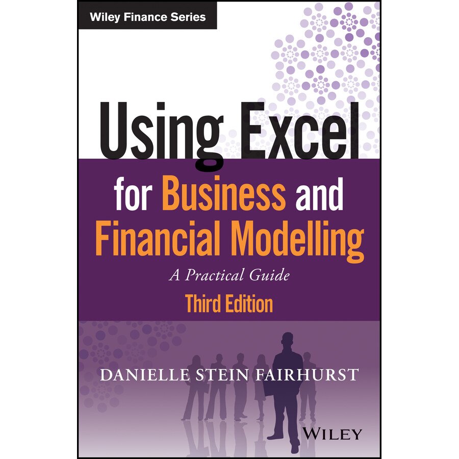 Using Excel for Business and Financial Modelling de Danielle Stein Fairhurst