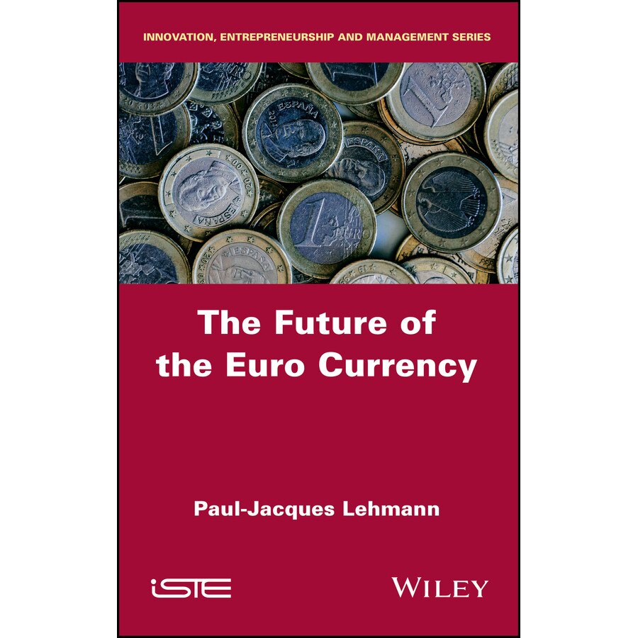 The Future of the Euro Currency de Paul/-/Jacques Lehmann