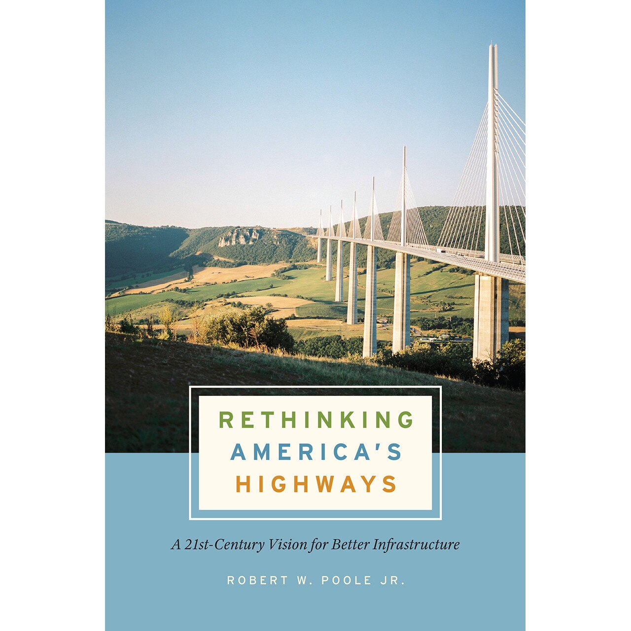 Rethinking America's Highways de Robert W. Poole, Jr.