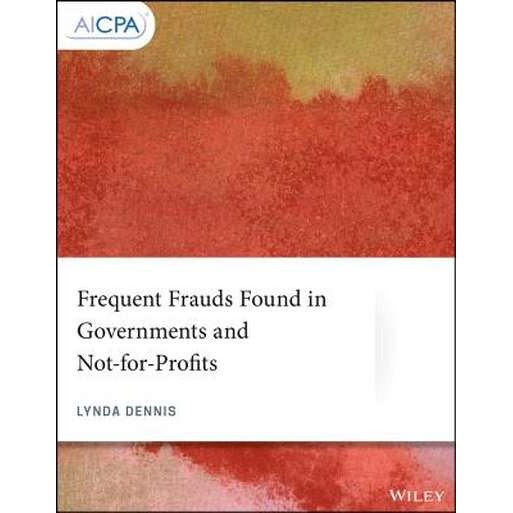 Frequent Frauds Found in Governments and Not/-/for/-/Profits de Lynda Dennis