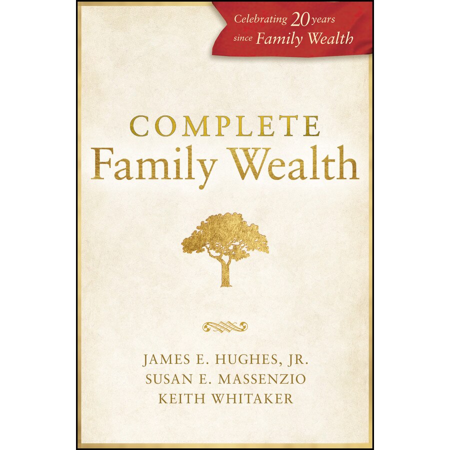 Complete Family Wealth de James E. Hughes, Jr.