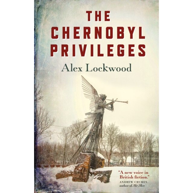 The Chernobyl Privileges de Alex Lockwood