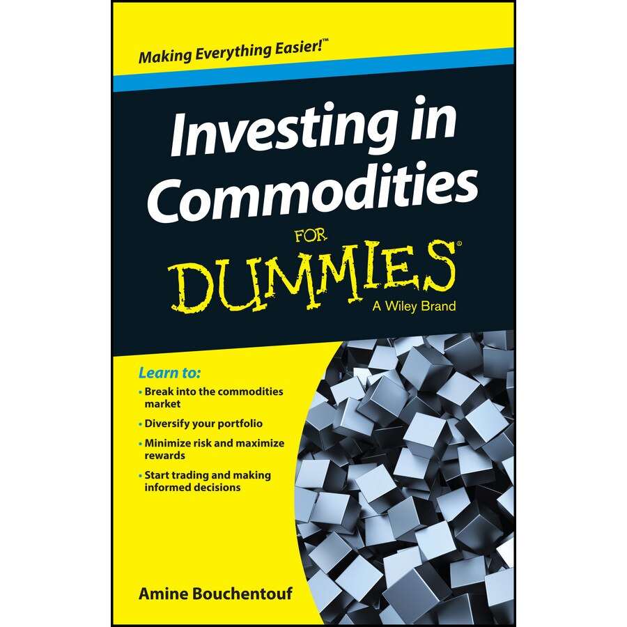 Investing in Commodities for Dummies de Amine Bouchentouf