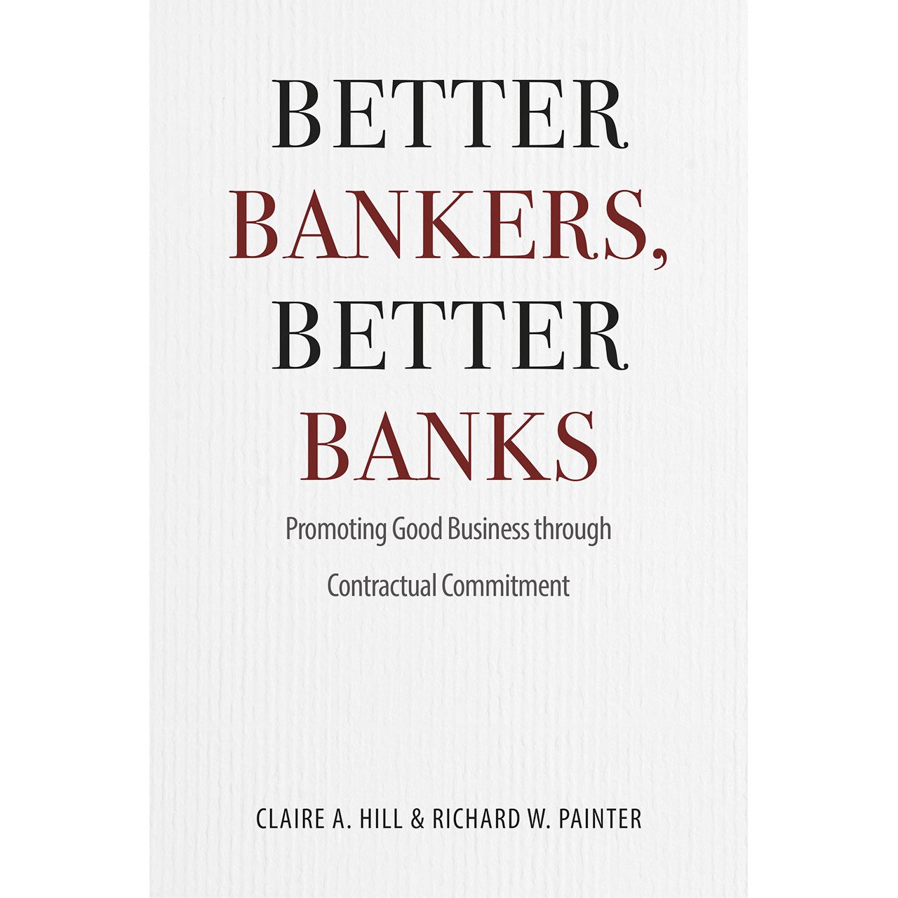 Better Bankers, Better Banks de Claire A. Hill