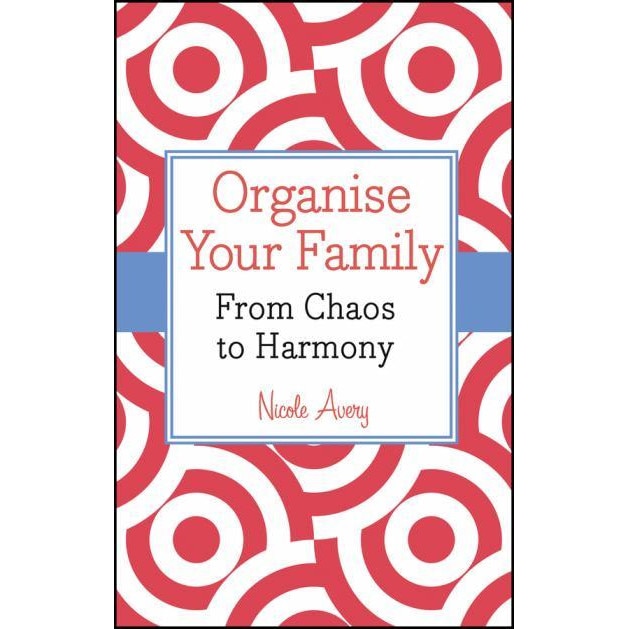 Organise Your Family de Nicole Avery