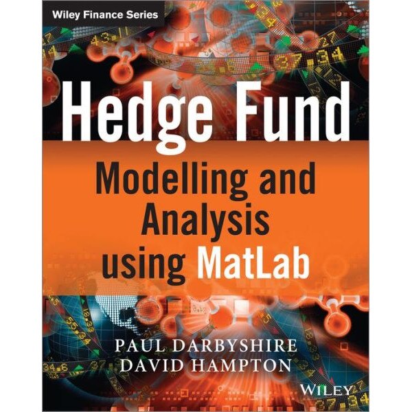 Hedge Fund Modelling and Analysis using MATLAB de Paul Darbyshire