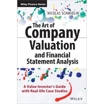 The Art of Company Valuation and Financial Statement Analysis de Nicolas Schmidlin The Art of Company Valuation and Financial Statement Analysis de Nicolas Schmidlin