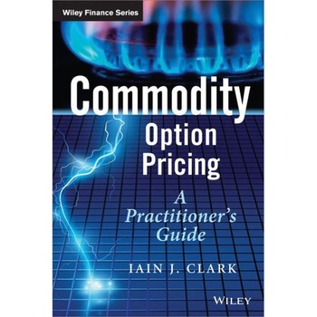 Commodity Option Pricing de Iain J. Clark Commodity Option Pricing de Iain J. Clark