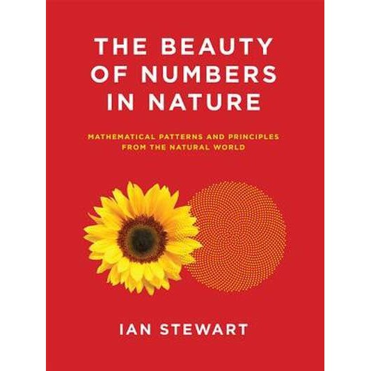The Beauty of Numbers in Nature /-/ Mathematical Patterns and Principles from the Natural World de Ian Stewart