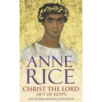 Christ the Lord 1: Out of Egypt de Anne Rice Christ the Lord 1: Out of Egypt de Anne Rice