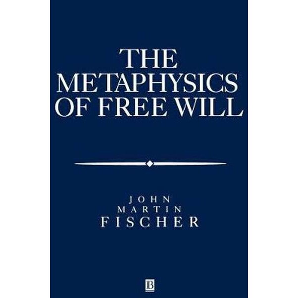 The Metasphysics of Free Will de John Martin Fischer