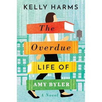 The Overdue Life of Amy Byler de Kelly Harms The Overdue Life of Amy Byler de Kelly Harms