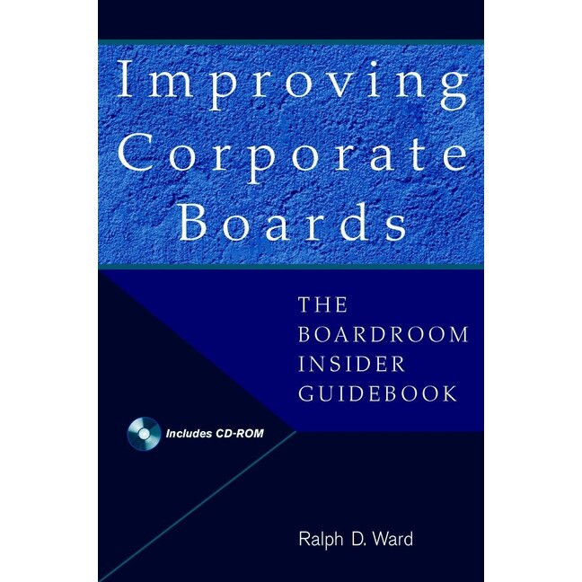 Improving Corporate Boards de Ralph D. Ward