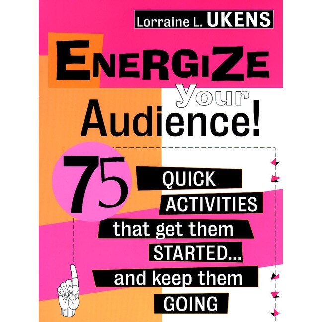 Energize Your Audience! de Lorraine L. Ukens