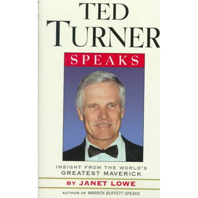 Ted Turner Speaks de Janet Lowe