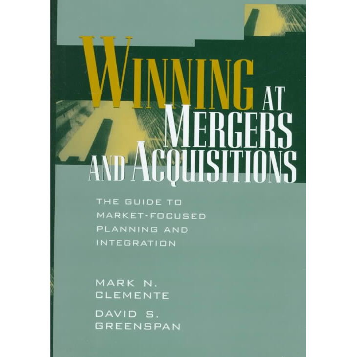 Winning at Mergers and Acquisitions de Mark N. Clemente