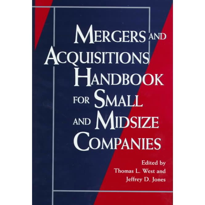 Mergers and Acquisitions Handbook for Small and Midsize Companies de Thomas L. West