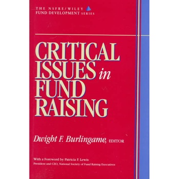Critical Issues in Fund Raising (AFP/Wiley Fund Development Series) de Dwight F. Burlingame Critical Issues in Fund Raising (AFP/Wiley Fund Development Series) de Dwight F. Burlingame