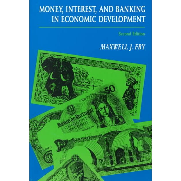 Money, Interest, and Banking in Economic Development de Maxwell J. Fry
