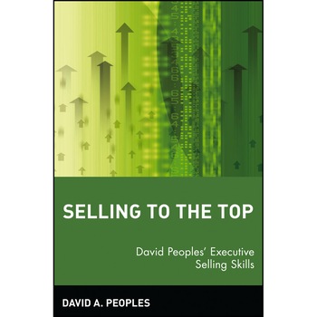 Selling to the Top de David A. Peoples Selling to the Top de David A. Peoples