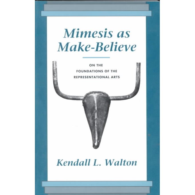 Mimesis as Make/-/Believe /-/ On the Foundations of the Representational Arts (Paper) de Kendall L Walton