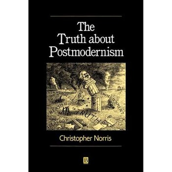 The Truth about Postmodernism de Christopher Norris The Truth about Postmodernism de Christopher Norris