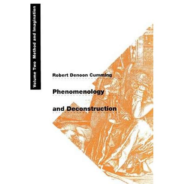 Phenomenology and Deconstruction, Volume Two de Robert Denoon Cumming