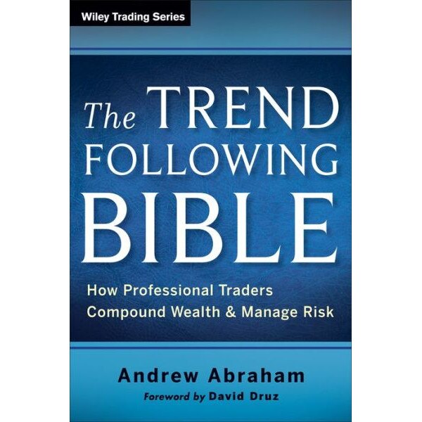 The Trend Following Bible de Andrew Abraham